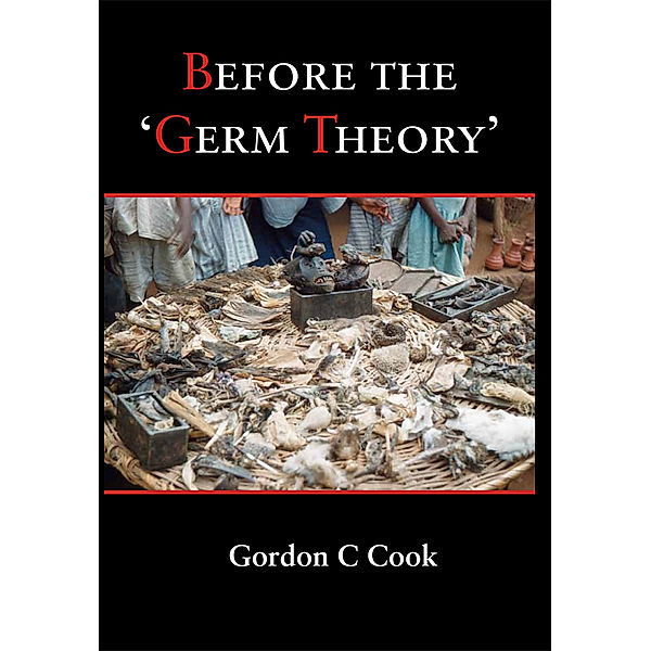 Before the 'Germ Theory', Gordon Cook