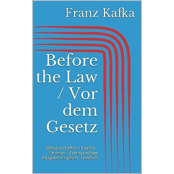 Before the Law / Vor dem Gesetz, Franz Kafka