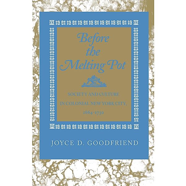 Before the Melting Pot, Joyce D. Goodfriend