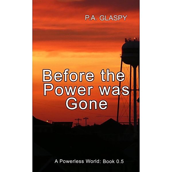 Before the Power was Gone, P.A. Glaspy