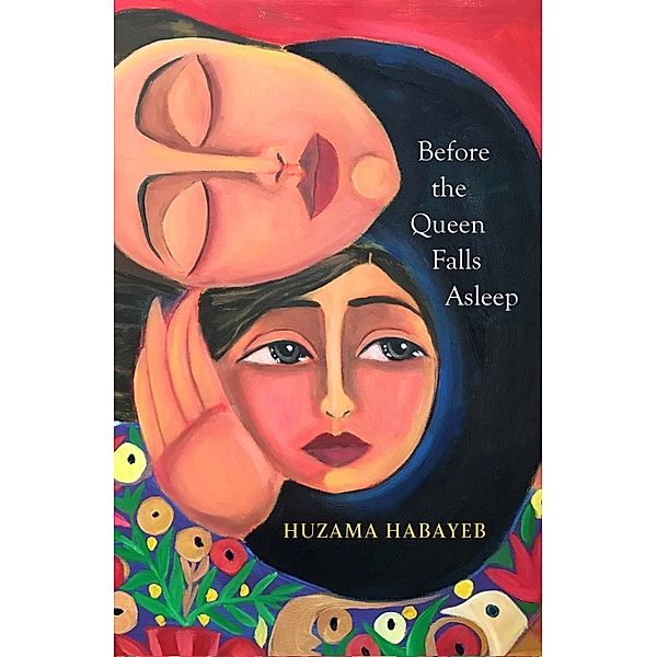 Before the Queen Falls Asleep, Huzama Habayeb