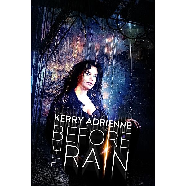 Before the Rain, Kerry Adrienne