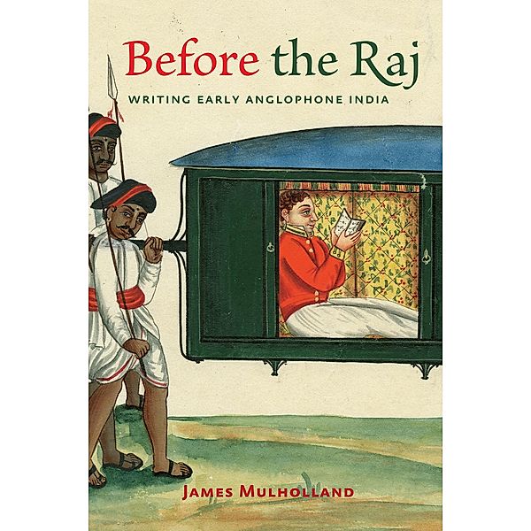 Before the Raj, James Mulholland