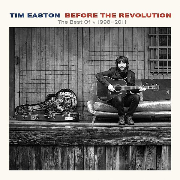 Before The Revolution-The Best Of 1998-2011, Tim Easton
