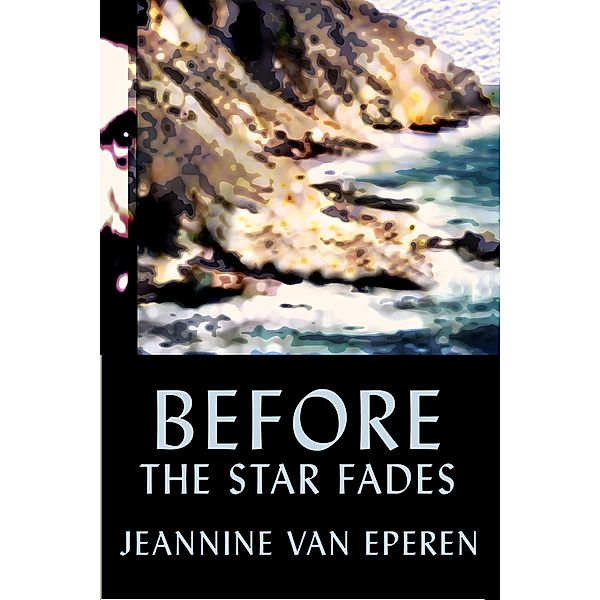 Before The Star Fades, Jeannine D. van Eperen