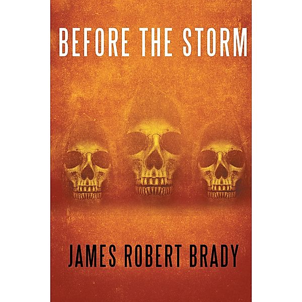 Before the Storm, James Robert Brady