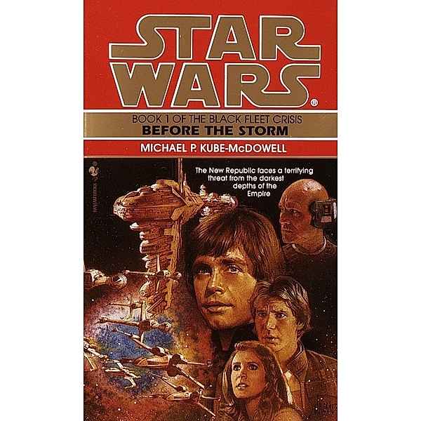 Before the Storm: Star Wars Legends (The Black Fleet Crisis) / Star Wars: The Black Fleet Crisis Trilogy - Legends Bd.1, Michael P. Kube-McDowell