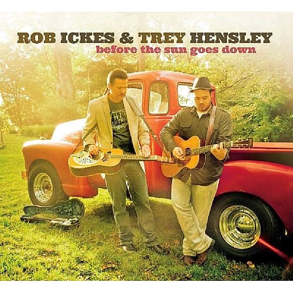 Before The Sun Goes Down, Rob Ickes, Trey Hensley