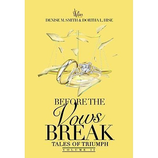 Before The Vows Break / Wives Who War, Denise M Smith, Dortha L Hise