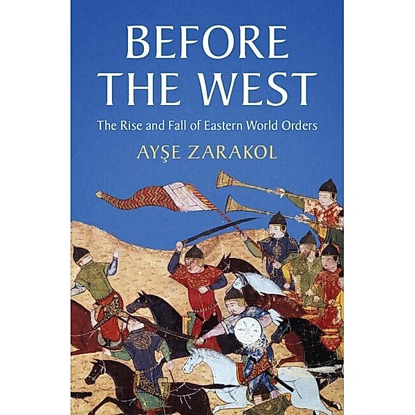 Before the West / LSE International Studies, Ayse Zarakol
