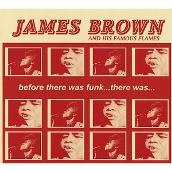Before There Was Funk...There Was..., James And His Famous Flames Brown