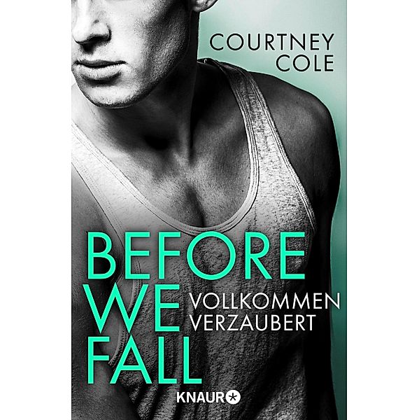 Before We Fall - Vollkommen verzaubert / Beautifully Broken Bd.3, Courtney Cole