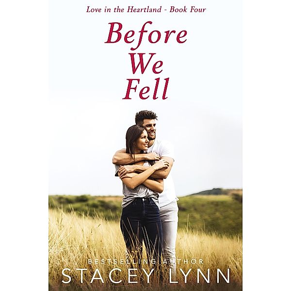 Before We Fell (Love in the Heartland) / Love in the Heartland, Stacey Lynn