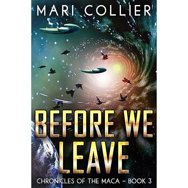 Before We Leave / Chronicles Of The Maca Bd.3, Mari Collier