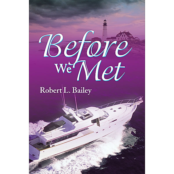 Before We Met, Robert L. Bailey