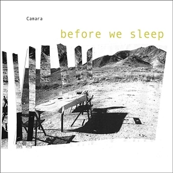 Before We Sleep (Vinyl), Camara