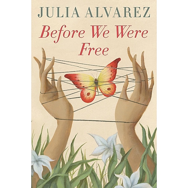 Before We Were Free, Julia Alvarez