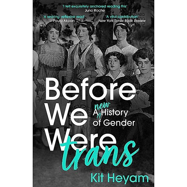 Before We Were Trans, Kit Heyam