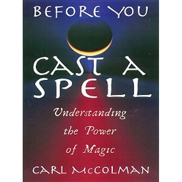 Before You Cast a Spell, Carl McColman