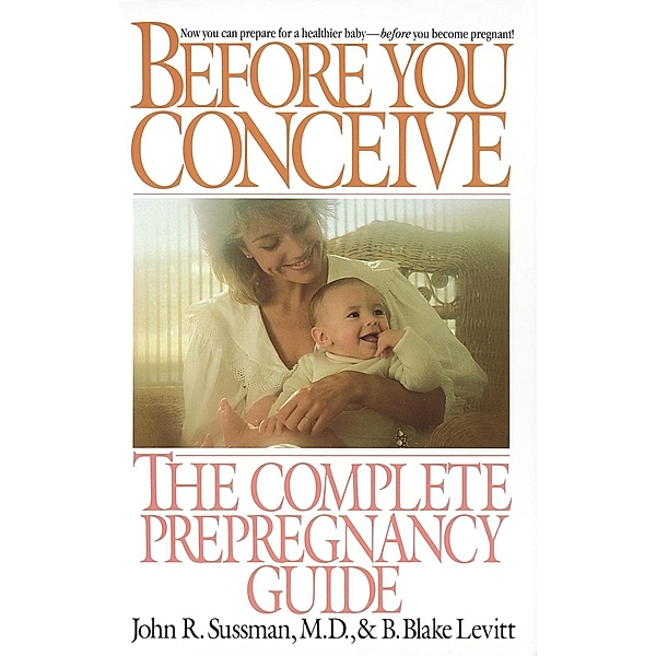 Before You Conceive, John R. Sussman, B. Blake Levitt