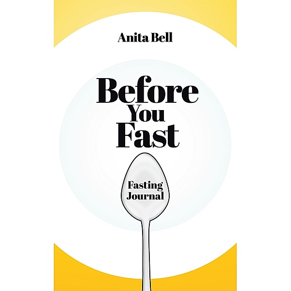 Before You Fast, Anita Bell