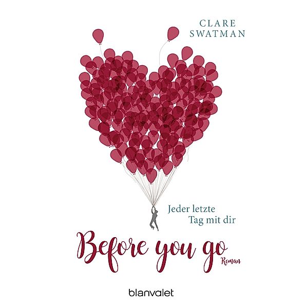 Before you go - Jeder letzte Tag mit dir, Clare Swatman