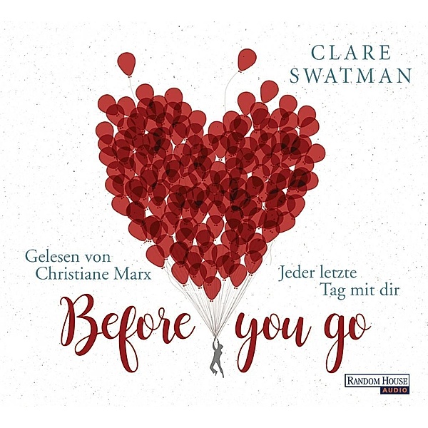 Before you go - Jeder letzte Tag mit dir, 6 Audio-CDs, Clare Swatman
