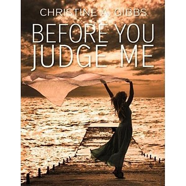 Before You Judge Me, Christine Gibbs