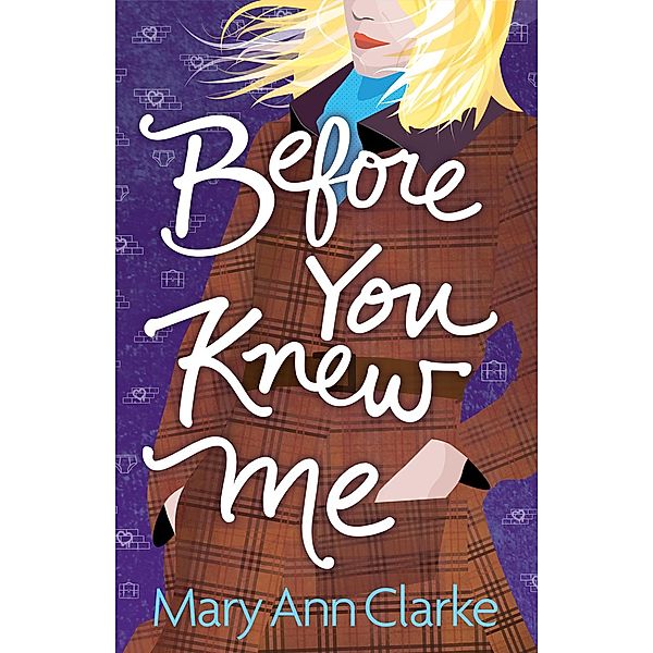 Before You Knew Me (Having It All, #3) / Having It All, Maryann Clarke