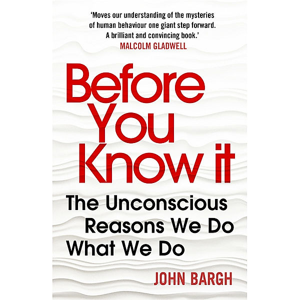 Before You Know It, John A. Bargh