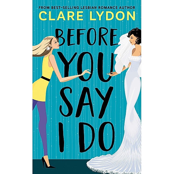 Before You Say I Do, Clare Lydon