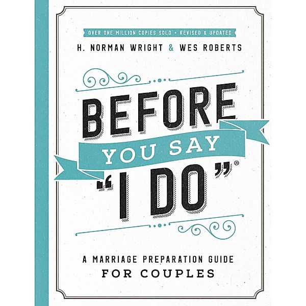 Before You Say &quote;I Do&quote;(R), H. Norman Wright