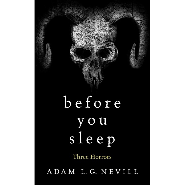 Before You Sleep: Three Horrors, Adam Nevill