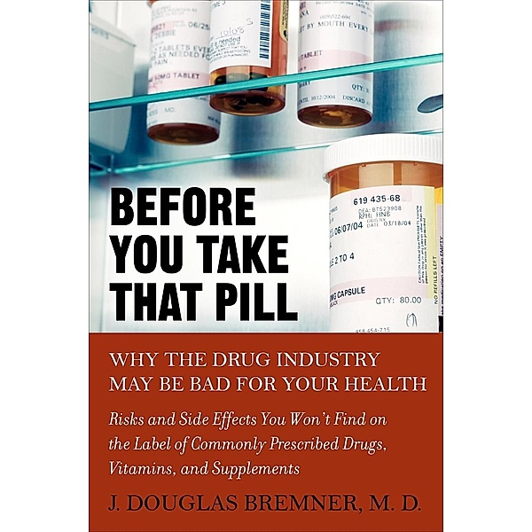 Before You Take that Pill, J. Douglas Bremner