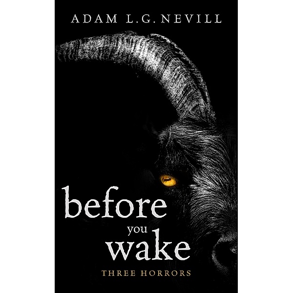 Before You Wake: Three Horrors, Adam Nevill