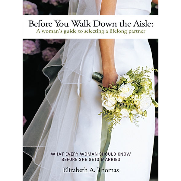 Before You Walk Down the Aisle, Elizabeth A. Thomas