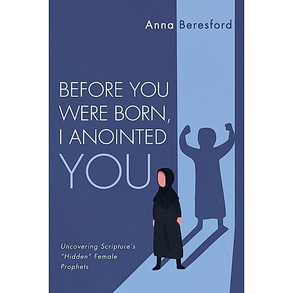 Before You Were Born, I Anointed You, Anna Beresford