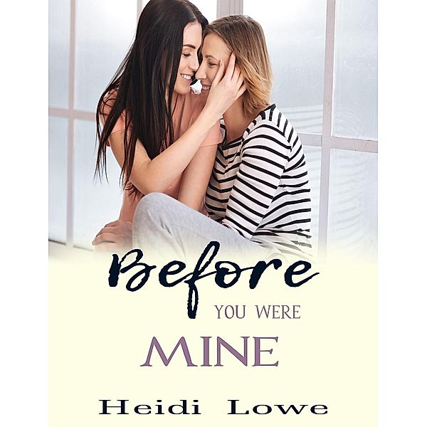 Before You Were Mine, Heidi Lowe