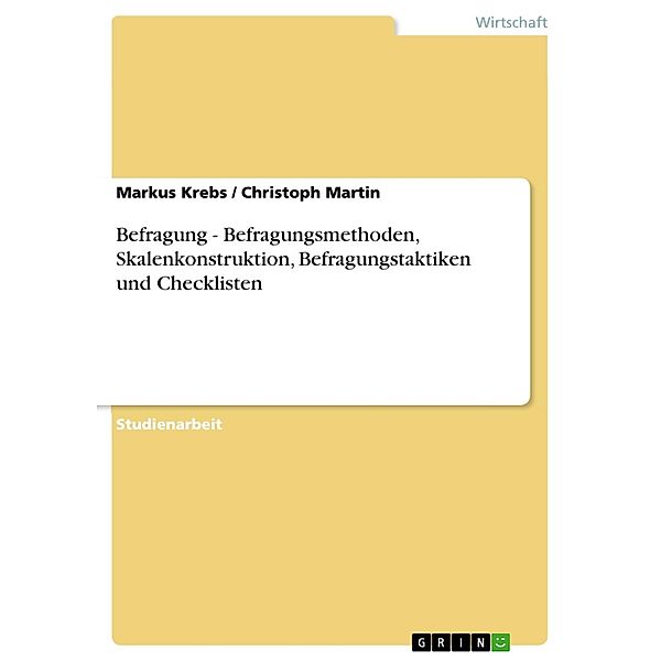 Befragung - Befragungsmethoden, Skalenkonstruktion, Befragungstaktiken und Checklisten, Markus Krebs, Christoph Martin
