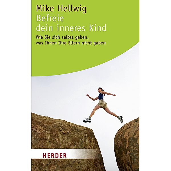 Befreie dein inneres Kind, Mike Hellwig