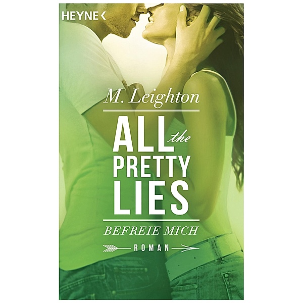 Befreie mich / All the pretty lies Bd.2, M. Leighton