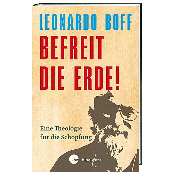 Befreit die Erde!, Leonardo Boff