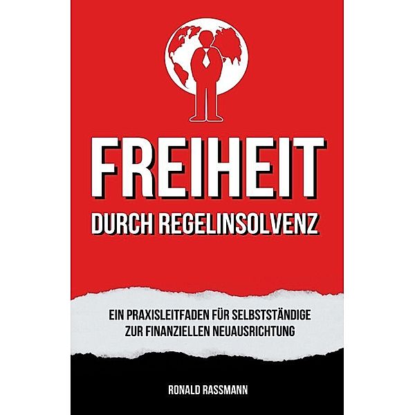 Befreit durch Regelinsolvenz, Ronald Rassmann