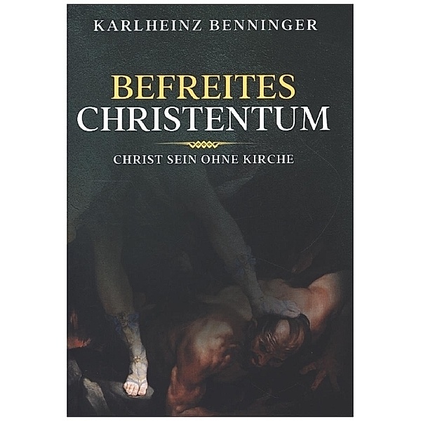 Befreites Christentum, Karlheinz Benninger