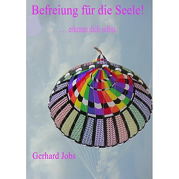 Befreiung für die Seele!, Gerhard Jobs