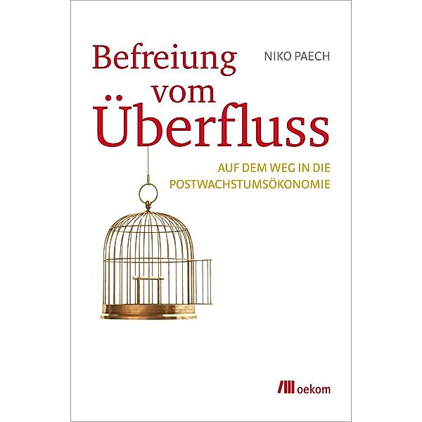 Befreiung vom Überfluss, Niko Paech