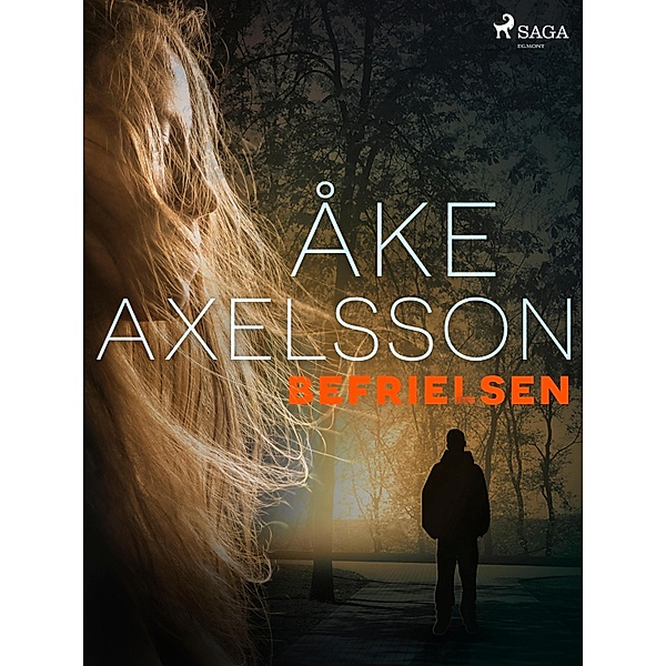 Befrielsen / Norrlandsmorden Bd.5, Åke Axelsson