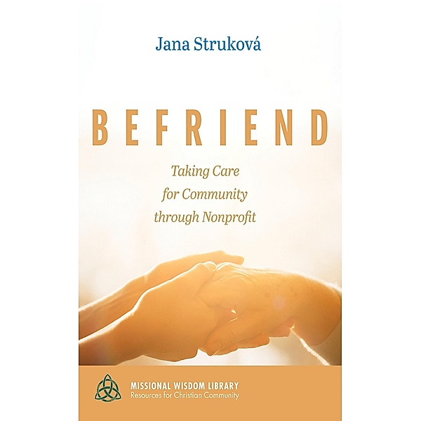 Befriend / Missional Wisdom Library: Resources for Christian Community, Jana Struková