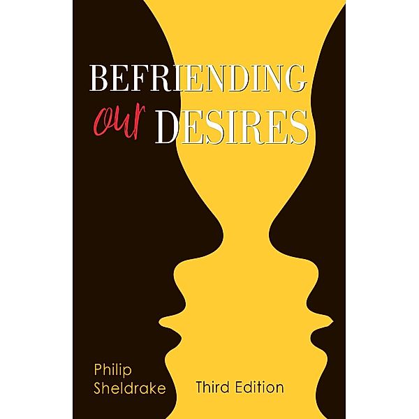 Befriending Our Desires, Philip Sheldrake