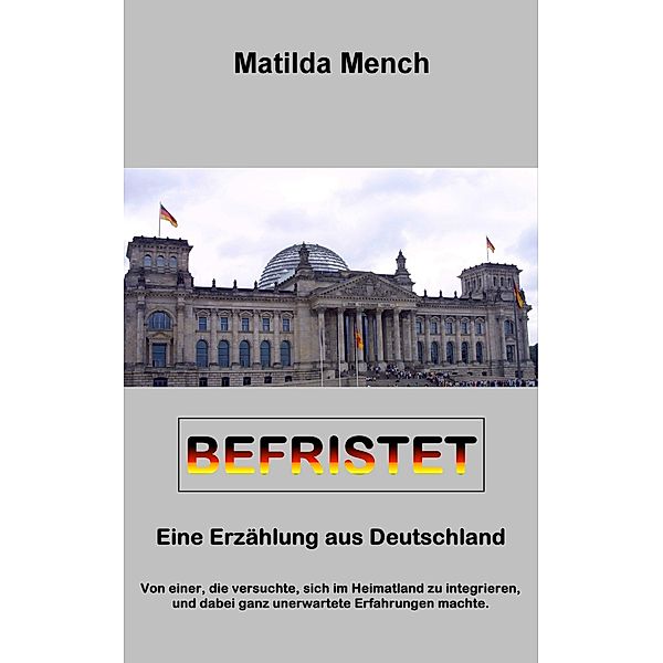 BEFRISTET, Matilda Mench